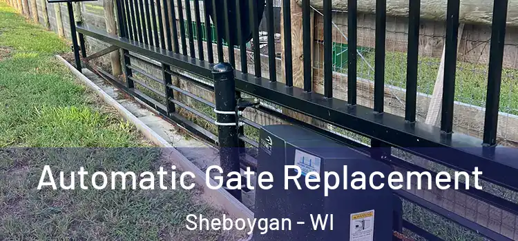  Automatic Gate Replacement Sheboygan - WI