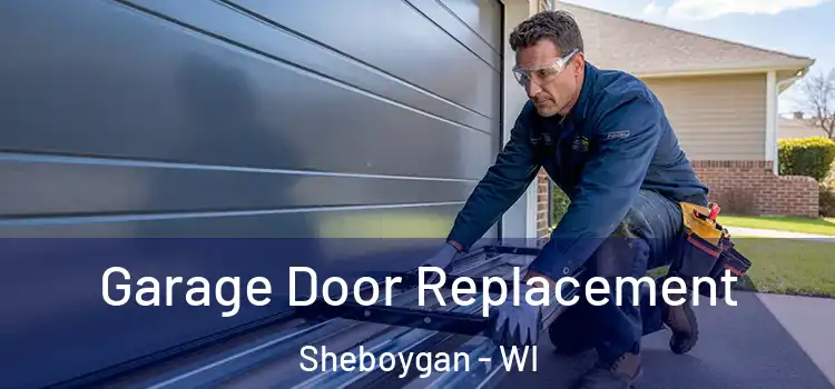  Garage Door Replacement Sheboygan - WI