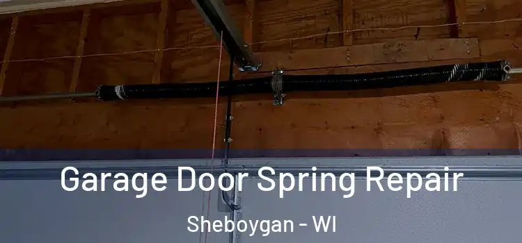  Garage Door Spring Repair Sheboygan - WI