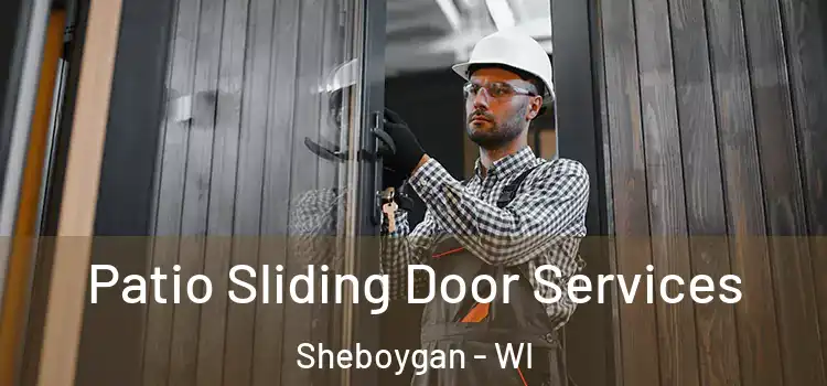 Patio Sliding Door Services Sheboygan - WI