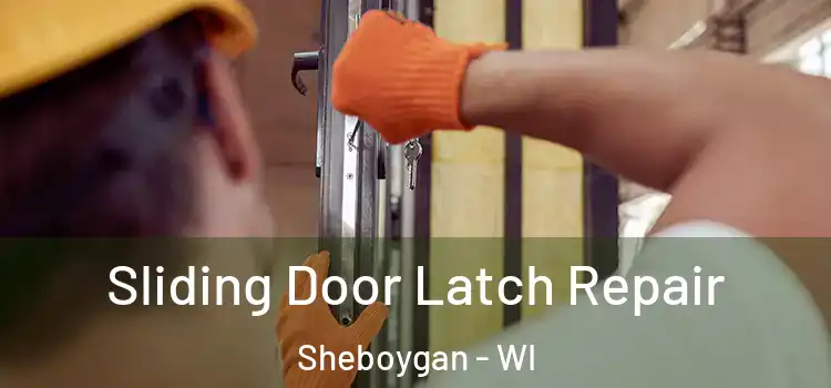  Sliding Door Latch Repair Sheboygan - WI