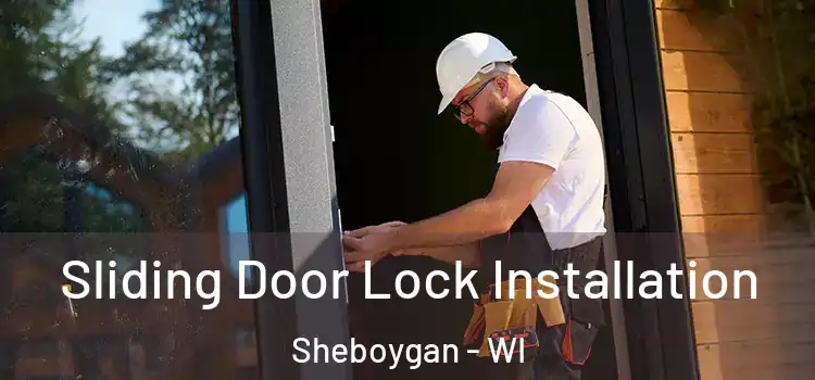  Sliding Door Lock Installation Sheboygan - WI
